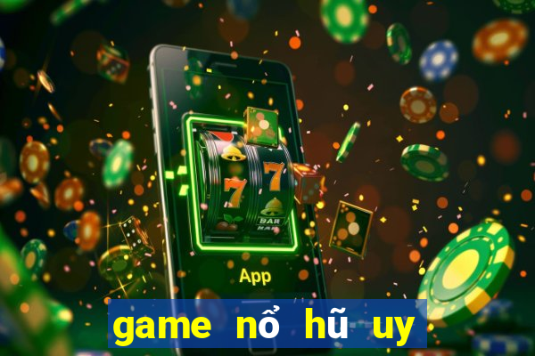 game nổ hũ uy tín hàng đầu