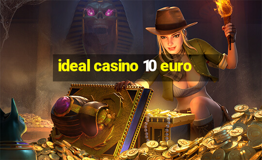 ideal casino 10 euro