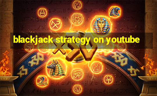 blackjack strategy on youtube