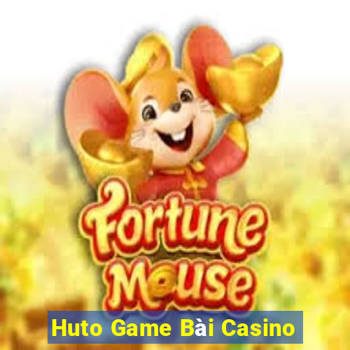 Huto Game Bài Casino