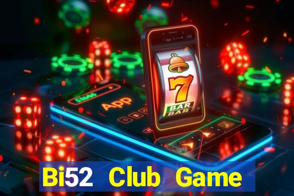 Bi52 Club Game Bài Hát