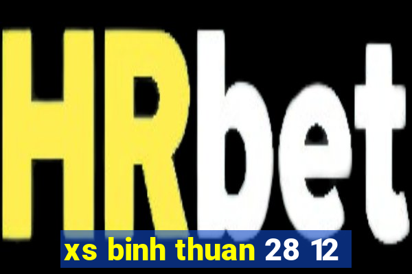 xs binh thuan 28 12