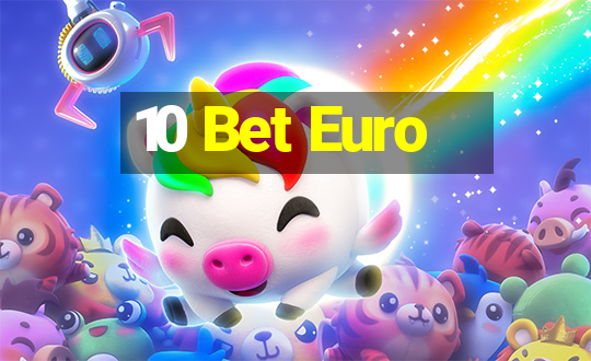 10 Bet Euro