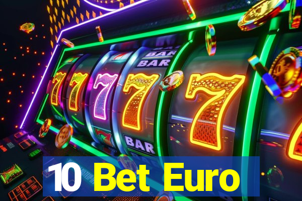 10 Bet Euro