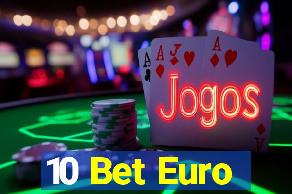 10 Bet Euro