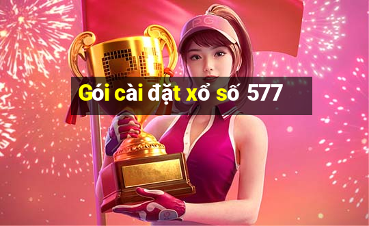 Gói cài đặt xổ số 577