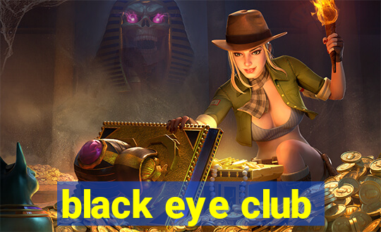 black eye club