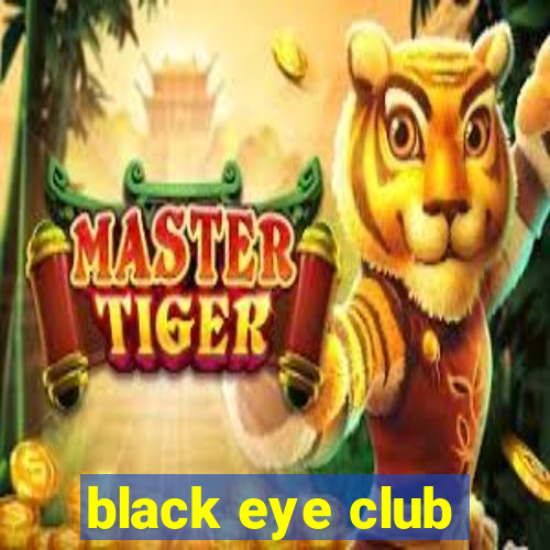 black eye club