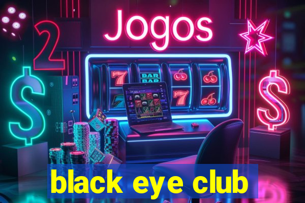 black eye club