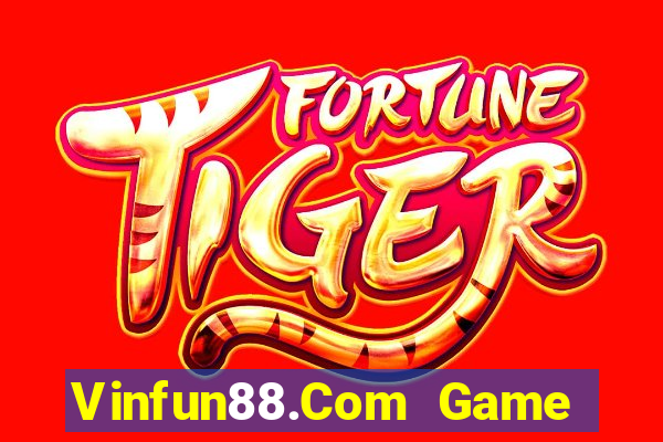 Vinfun88.Com Game Bài 2021