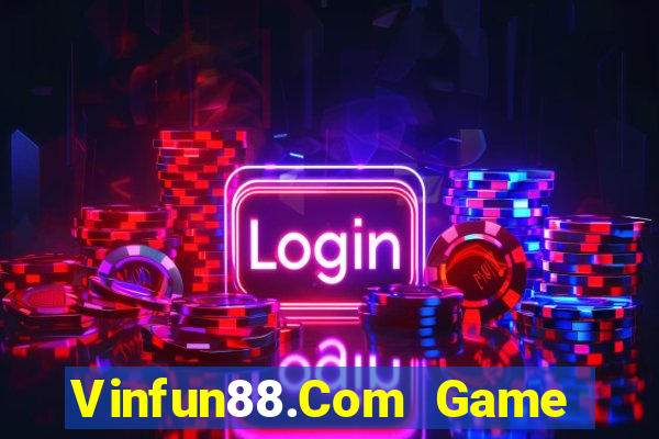 Vinfun88.Com Game Bài 2021