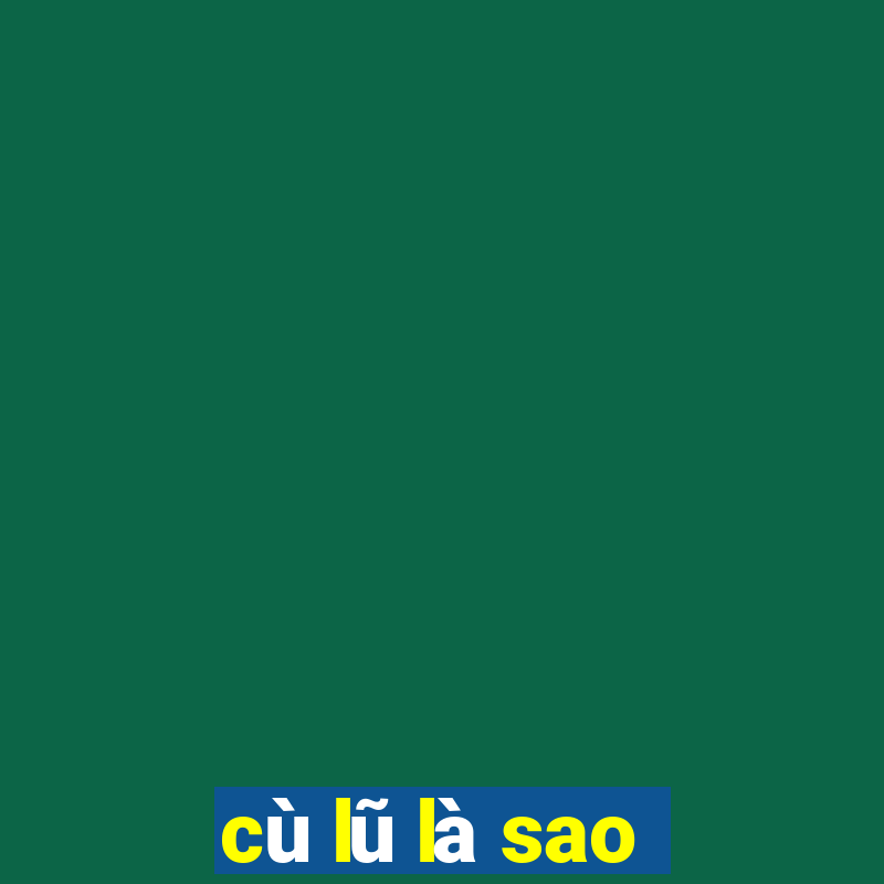 cù lũ là sao