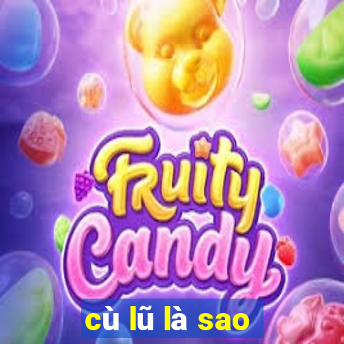 cù lũ là sao