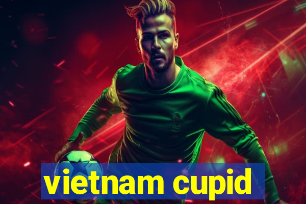 vietnam cupid