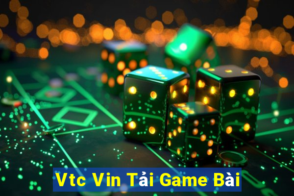 Vtc Vin Tải Game Bài