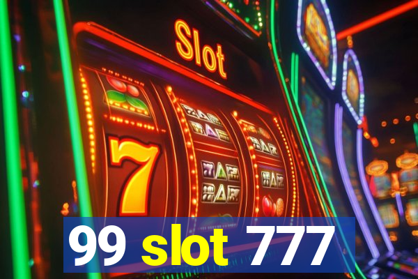 99 slot 777