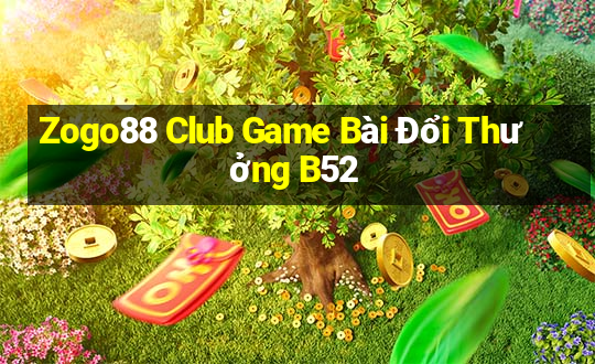 Zogo88 Club Game Bài Đổi Thưởng B52