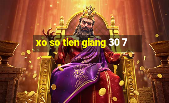 xo so tien giang 30 7