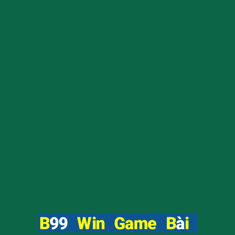 B99 Win Game Bài Uno Miễn Phí