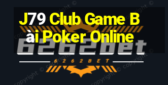 J79 Club Game Bài Poker Online