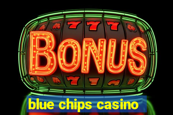 blue chips casino