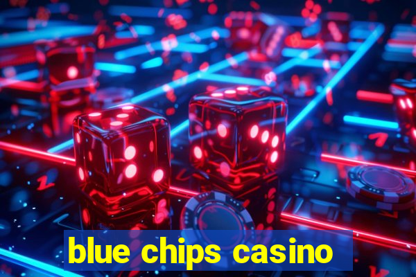 blue chips casino