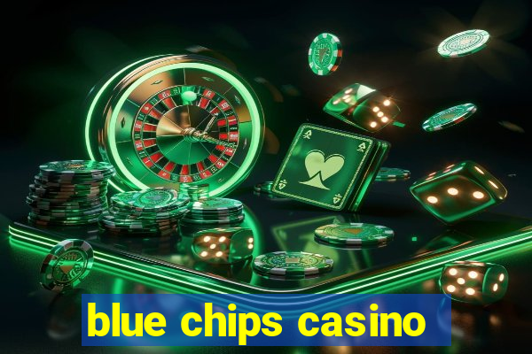 blue chips casino