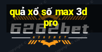 quả xổ số max 3d pro