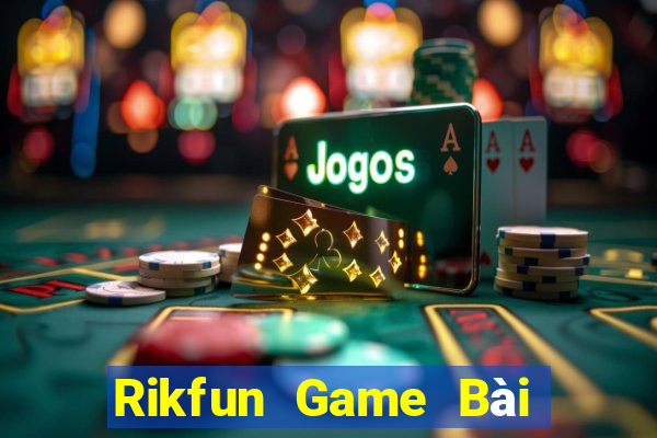 Rikfun Game Bài Slot Đổi Thưởng