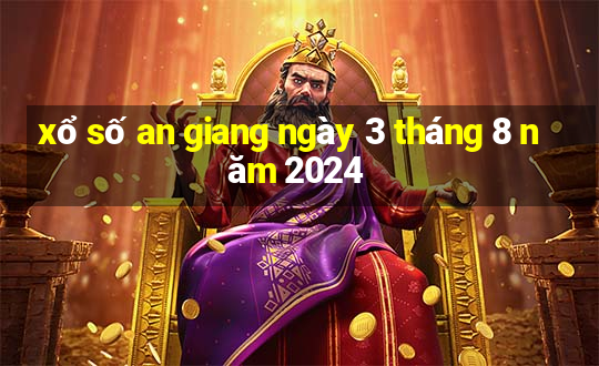 xổ số an giang ngày 3 tháng 8 năm 2024