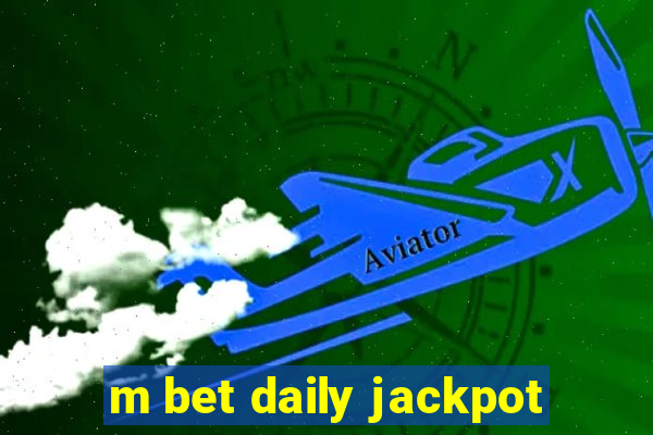 m bet daily jackpot