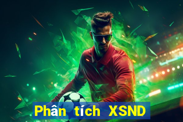 Phân tích XSND thứ Ba