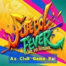 Az Club Game Bài 52Fun Đổi Thưởng