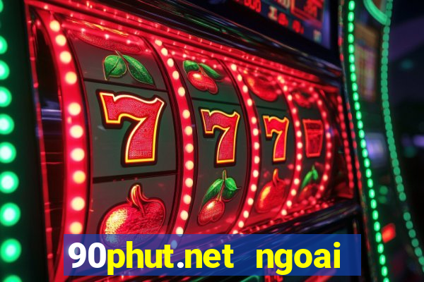 90phut.net ngoai hang anh