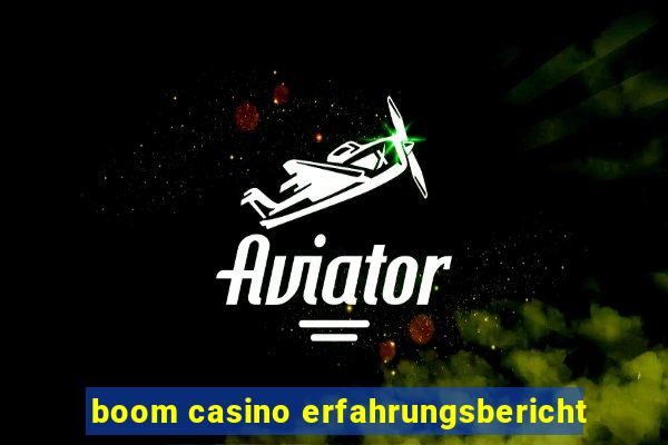 boom casino erfahrungsbericht