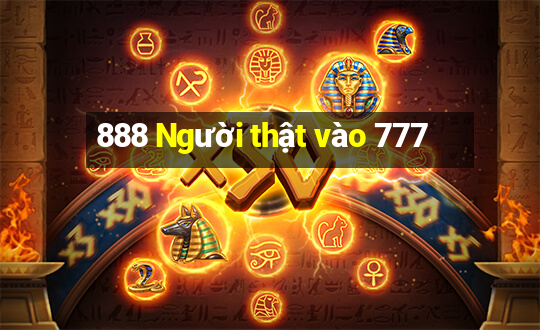 888 Người thật vào 777