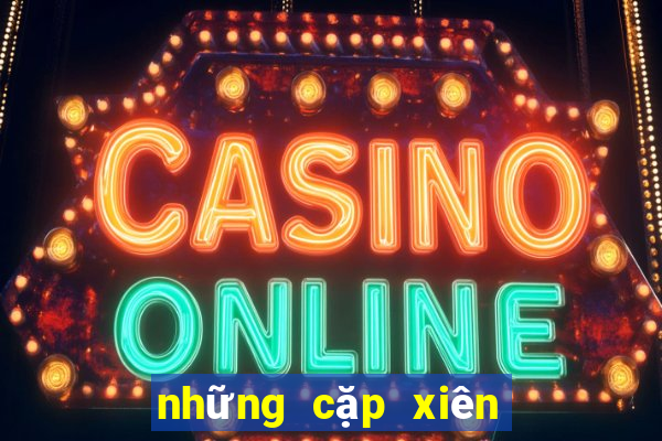 những cặp xiên 2 hay về