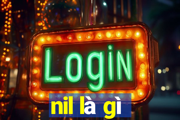 nil là gì