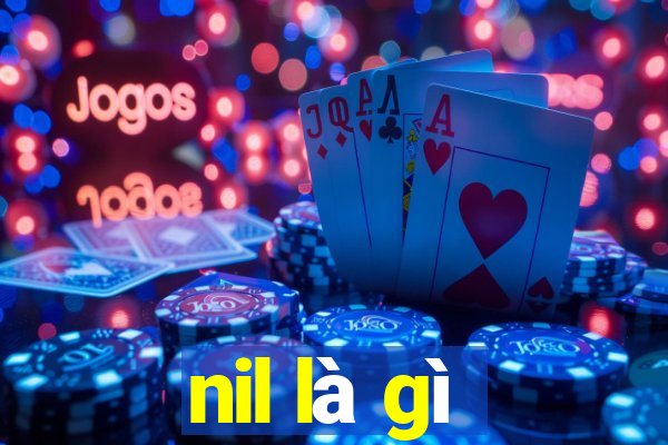 nil là gì