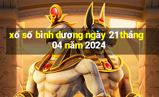 xổ số bình dương ngày 21 tháng 04 năm 2024