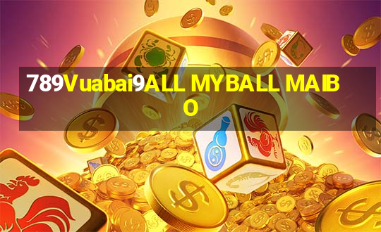 789Vuabai9ALL MYBALL MAIBO