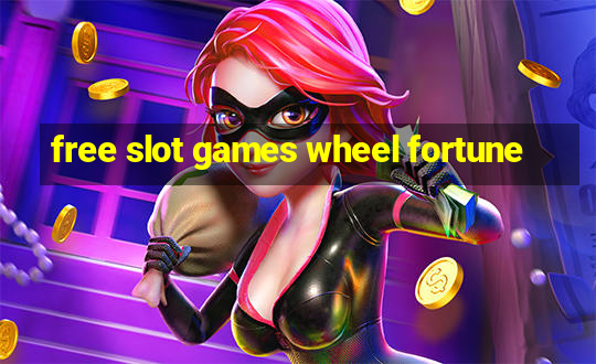 free slot games wheel fortune