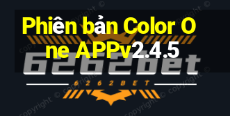 Phiên bản Color One APPv2.4.5