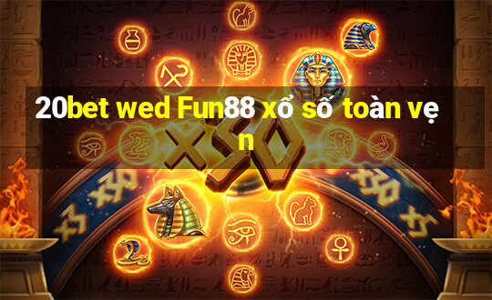 20bet wed Fun88 xổ số toàn vẹn