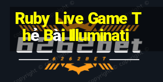 Ruby Live Game Thẻ Bài Illuminati