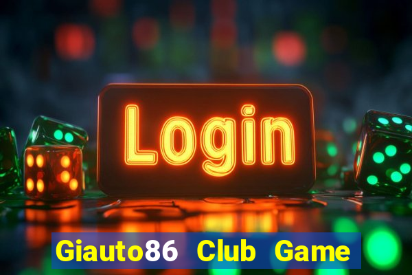 Giauto86 Club Game Bài Y8