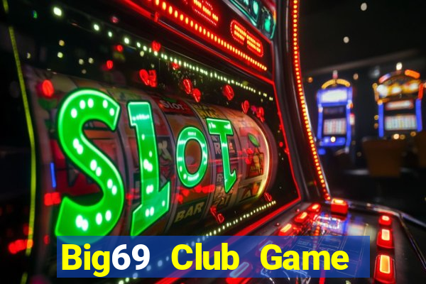 Big69 Club Game Bài 52Fun Đổi Thưởng