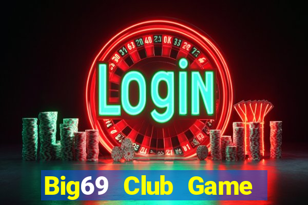 Big69 Club Game Bài 52Fun Đổi Thưởng