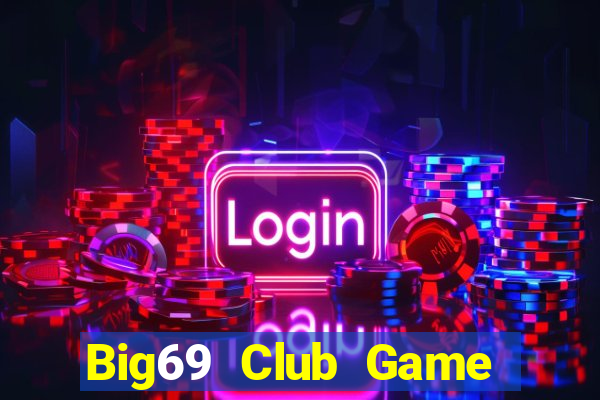 Big69 Club Game Bài 52Fun Đổi Thưởng