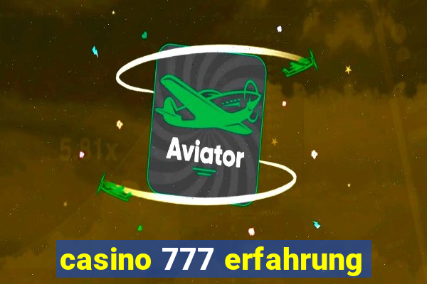 casino 777 erfahrung